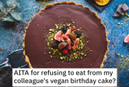 ‘She made a big scene out of it and started crying.’ She Doesn’t Want To Eat Her Co-Worker’s Vegan Birthday Cake. Was She A Jerk?