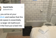 A Man Got to His Airbnb Rental and Realized It’s a Big Bathroom With a Bed in It