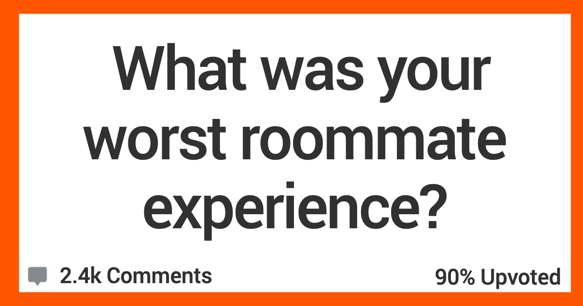 WorstRoommateExperience She decided she wanted to be a vampire. People Share The Worst Roommate Experiences Out There