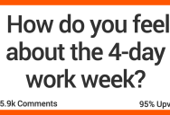 ‘You arrive when it’s dark, you leave when it’s dark.’ People Muse On The Possibility Of The Four-Day Work Week