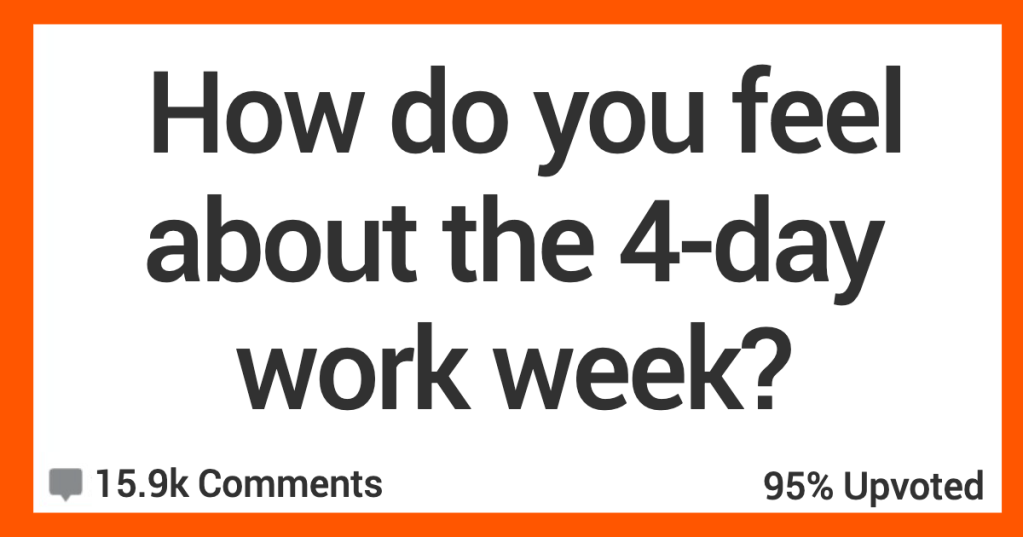 'You arrive when it's dark, you leave when it's dark.' People Muse On The Possibility Of The Four-Day Work Week