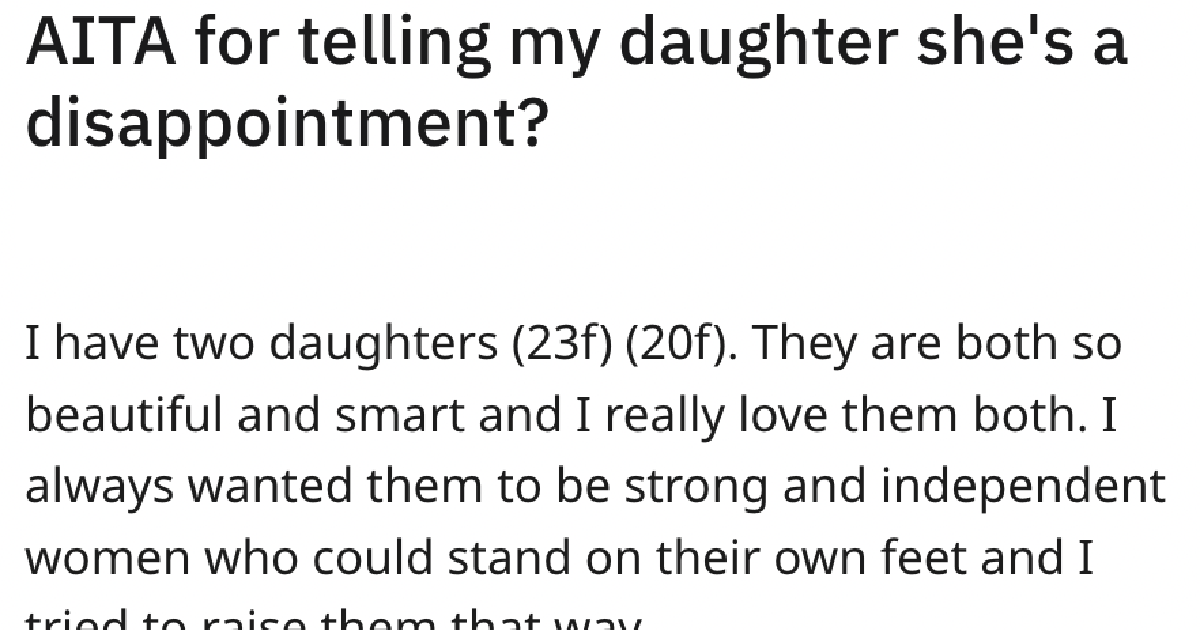 'She is only 23 years old and could still have a career.' Dad Wonders Whether He Was Wrong To Tell His Daughter He Was Disappointed In Her Life Choices