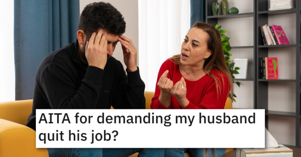 'I don't know how I'm supposed to get through this.' She Has No Time For Herself, But Is She Selfish For Wanting Her Husband To Quit His Job?