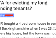 ‘You can dictate in a house that you own, not one that I own.’ Woman Wonders Whether She Crossed A Moral Line Kicking Out Long Term Tenants