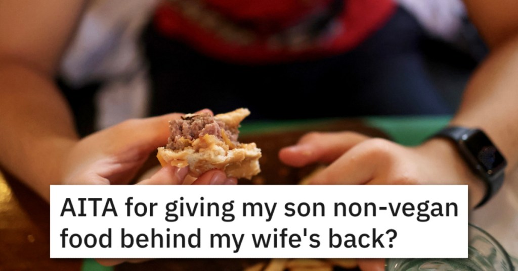 'She said I was corrupting our son.' This Father Let His Son Eat Non-Vegan Food Behind His Wife's Back