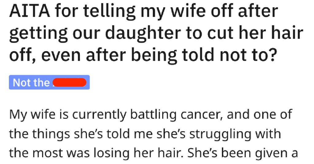 His Wife Got Cancer And Forced Their Daughter To Cut Her Hair Off In Solidarity. Now He's Angry. Is He Justified?