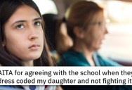 ‘Now my daughters are mad I didn’t stick up for her.’ Her Daughter Violated The Dress Code And She Agreed With The School. Was She Wrong?