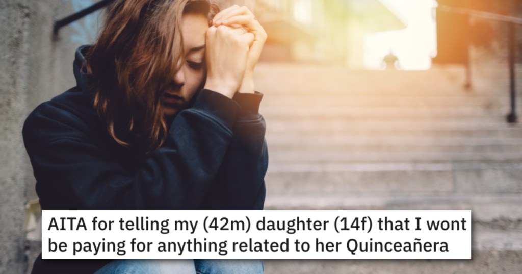 'I obviously told her no because I had never agreed to it.' This Father Doesn't Want To Split The Quinceañera Bill With His Ex. Is He Wrong?