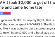 ‘I chose the money over coming home.’ Should He Have Considered His Girlfriend Before Taking The Money To Skip A Flight?