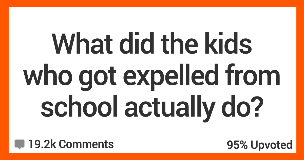 Expelled School Do Actually People Share Stories About Why Kids Were Expelled From Their Schools