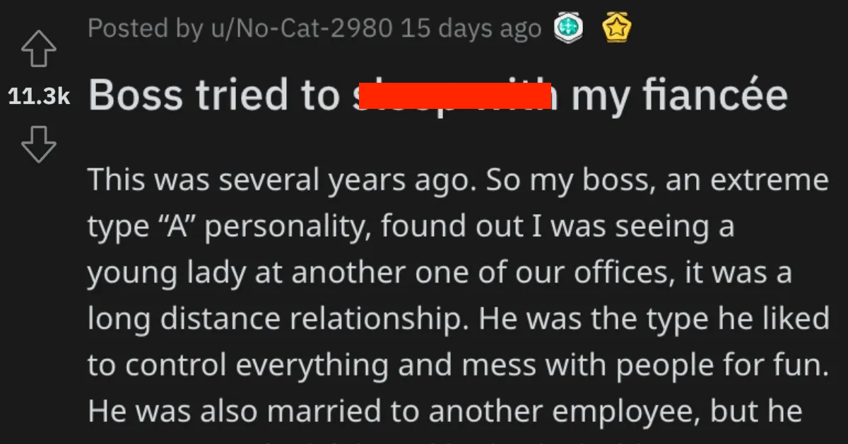 RedditCreepyBoss copy His Boss Tried To Steal His Fiancée, But Ended Up Firing Her Instead. So He Got Revenge.