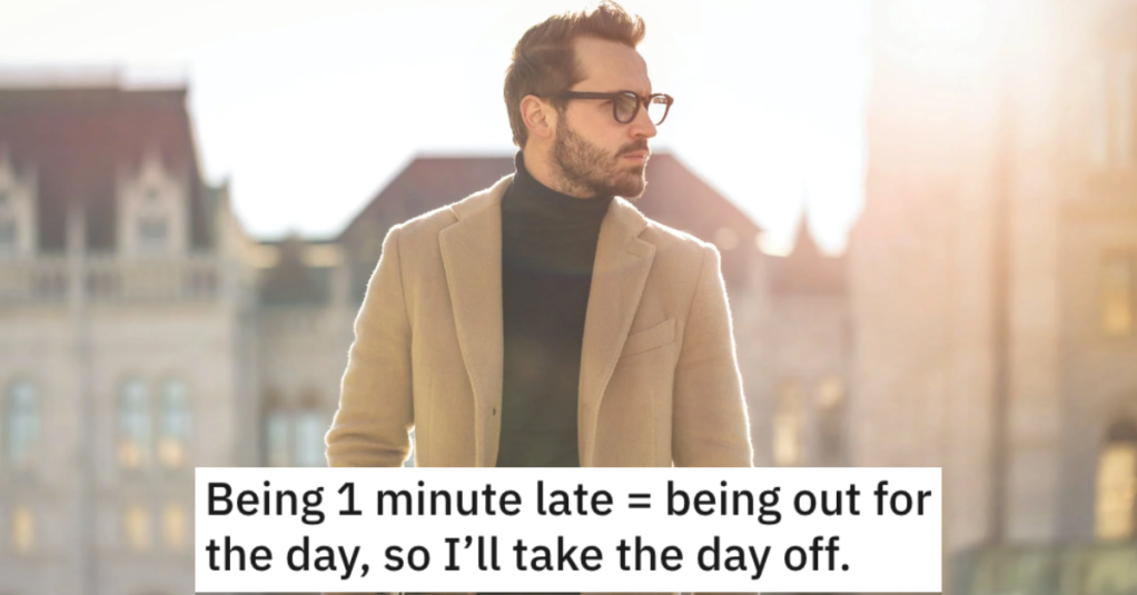 '10 minutes were enough for him to write me up.' A Worker Decided To Take The Day Off Because They Were One Minute Late To The Job