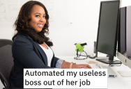 ‘She was having an affair with her boss.’ A Person Got Their Useless, Cheating Boss Completely Automated Out Of A Job After Her Mid-Afternoon Trysts