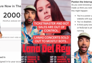 ‘Meanwhile, there are thousands of bots snatching up tickets.’ A Man Couldn’t Buy Lana Del Rey Tickets Because Ticketmaster Said He Was A Bot