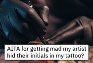 ‘Now the artist is running a full smear campaign.’ Her Tattoo Artist His Their Initials In Her Tattoo, So She Demanded Her Money Back