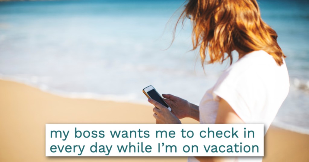 'I returned to find sixty bazillion emails, texts, and voice messages.' Young Employee Wonders If She's Asking Too Much To Disconnect While On Vacation
