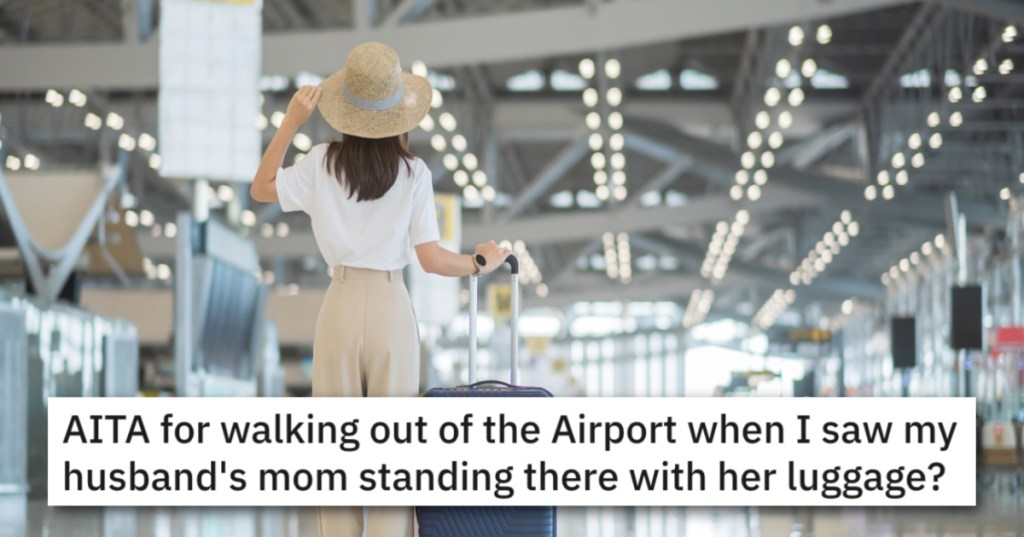 'He tried to stop me but I told him off the harshest way possible.' Woman Walks Out Of Airport When She Sees Her Husband Has Brought His Mother On Their Vacation