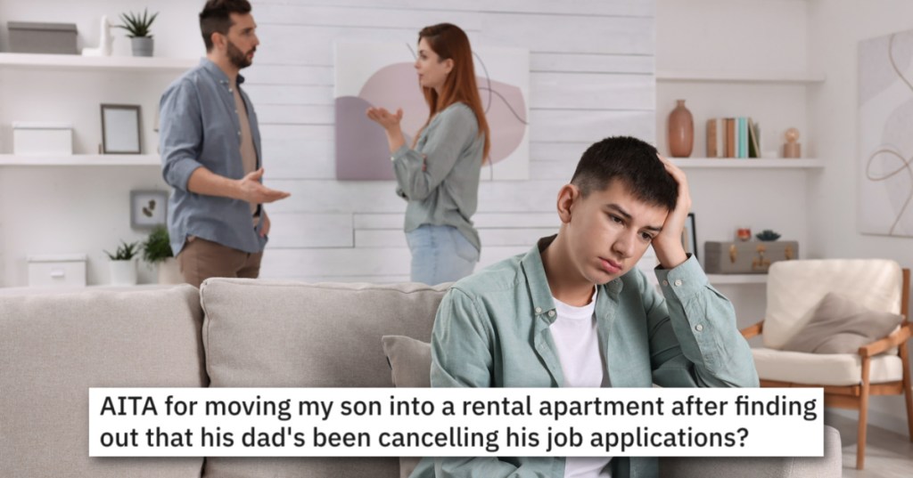 'My husband was livid when he found out.' Mom Rents Son An Apartment After Dad Sabotages His Job Opportunities