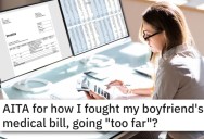Woman Fought Her Boyfriend’s Medical Bill And Got It Reduced. When He Finds Out How She Did It, He’s Furious.