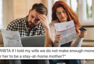 ‘Our daycare expenses rose to $1000 a month.’ Husband Wonders How To Tell His Wife She Can’t Quit Her Job To Stay Home With The Kids