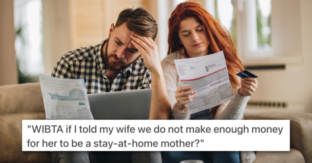 'Our daycare expenses rose to $1000 a month.' Husband Wonders How To Tell His Wife She Can't Quit Her Job To Stay Home With The Kids