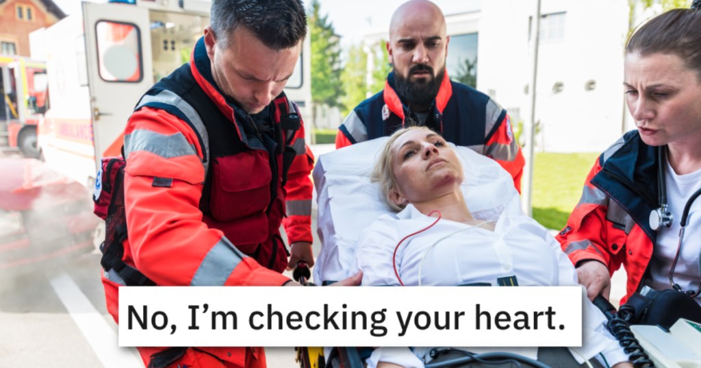 'Obviously, this is EMS abuse, and I tell her so.' A Patient Is Faking Heart Problems, So An EMT Makes Sure Everyone In Her Neighborhood Knows
