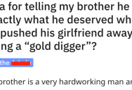 ‘If he thinks any woman will be okay with his tests, he’s delusional.’ Sister Sides With Her Brother’s Ex After Their Breakup Over His “Gold Digging” Tests