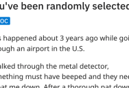 ‘I asked her if she found anything new.’ TSA Randomly Selects A Man For A Pat Down Who Had Just Had That Done. Comedy Ensues.