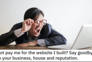 A Business Owner Tried To Screw A Web Developer. They Responded By Ruining Their Entire Life.