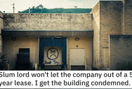 ‘Day 8. Fire marshals arrive on scene.’ Shady Landlord Wouldn’t Let A Company Break Their Lease, So They Got The Building Condemned