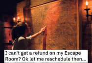 Guy Can’t Get A Refund On His Escape Room Experience, So He Maliciously Complies With Their Rescheduling Policy… And Gets His Refund Anyway