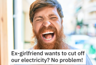 ‘I thought I told you to never talk to me again.’ Guy Got Revenge On Ex-GF After She Tried To Cut Off His Electricity