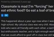 A Classmate Complained About Being “Forced” To Eat Ethnic Food So Student Maliciously Complies And Gives Her White Bread