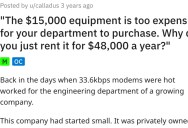 ‘The Engineering VP saw the price tag, and told us to just rent it.’ They Maliciously Complied When the Bigwigs At Their Company Started Penny Pinching