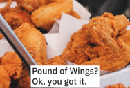 ‘He insisted that the server go and weigh these.’ A Customer Demanded Exactly One Pound Of Wings So A Waitress Gave Him Exactly What He Deserved