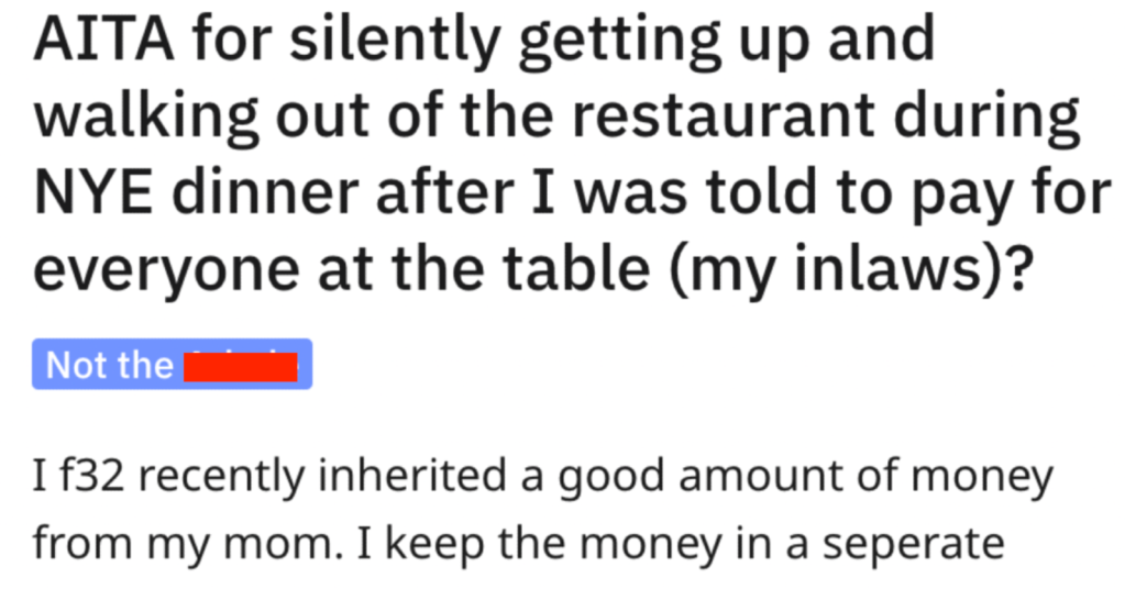 'He got back at 3 a.m yelling at me saying I was pathetic.' She Inherited Money From Her Mom And Her Family Expected Her To Buy An Expensive Dinner For Everyone. She Refused.