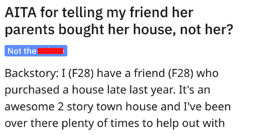 Her Friend Insults Her By Saying She Inherited A House, But She Bought Hers. So She Calls Her Out For An Obvious Double Standard.