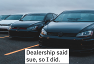 ‘I’m here with all my evidence.’ This Person Maliciously Complied After A Car Dealership Said To Sue Them