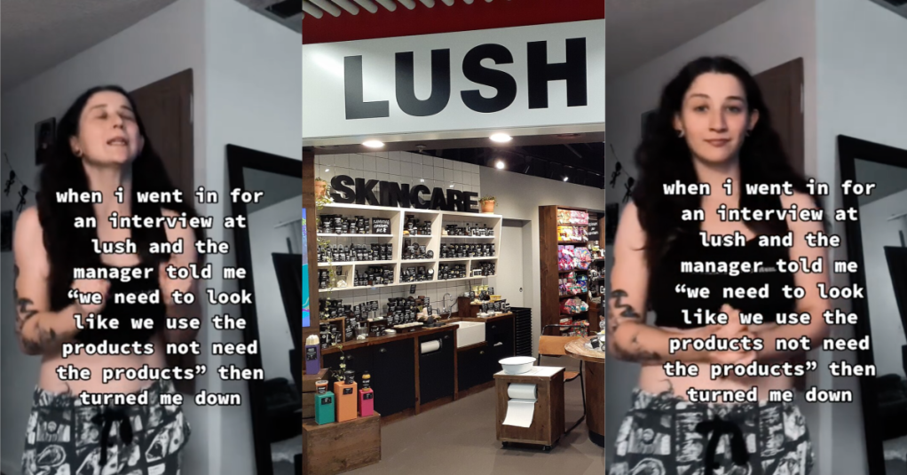 'I didn't know i was going into a casting call.' She Applied At A Lush Store And The Manager Insulted Her Appearance. Commenters Say It's A Common Thing.