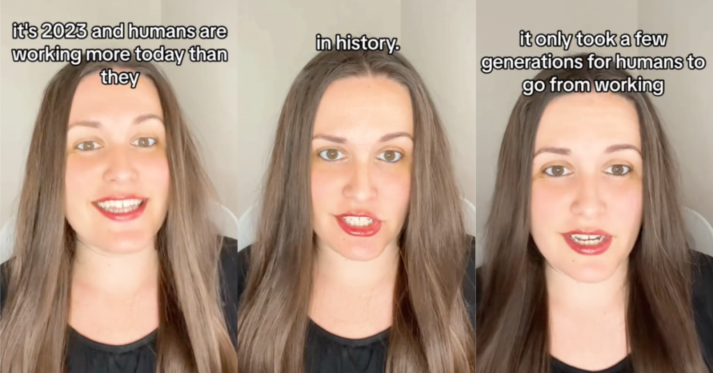 'For 95% of history, humans worked 4 to 6 hours a day for 50% of the days of the year. ' A Woman Explained How Humans Are Working More Than Any Other Time In History
