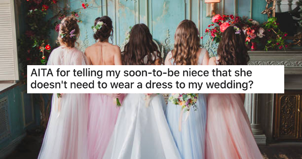 'It'll be nice to see you dressed like a girl for once.' - Bride Hears Her Niece Being Insulted, So She Decides Niece Doesn't Have To Wear A Dress At Her Wedding