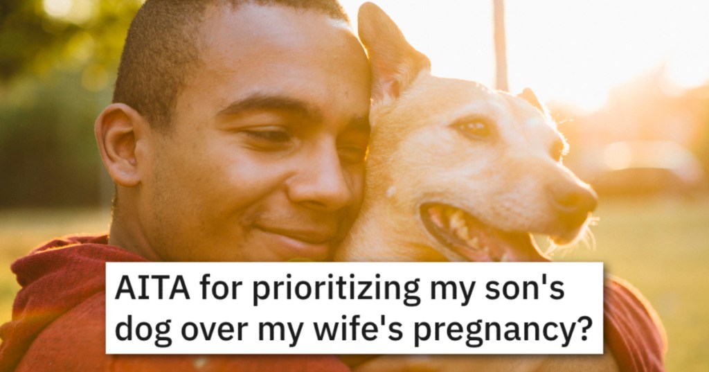 'The dog isn't a threat.' His Wife Wants To Give Away His Son's Dog Because She's Pregnant, But He Absolutely Refuses
