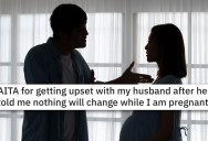 ‘You are still expected to cook, clean, and do all the chores every day.’ Woman Worries What Life Will Be Like After She Has Her Baby With A Man Who Treats Her Like A Servant