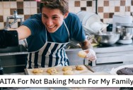 His Mom and Sister Got Mad He’s Baking For His Girlfriend And Not His Family. Is He Wrong?