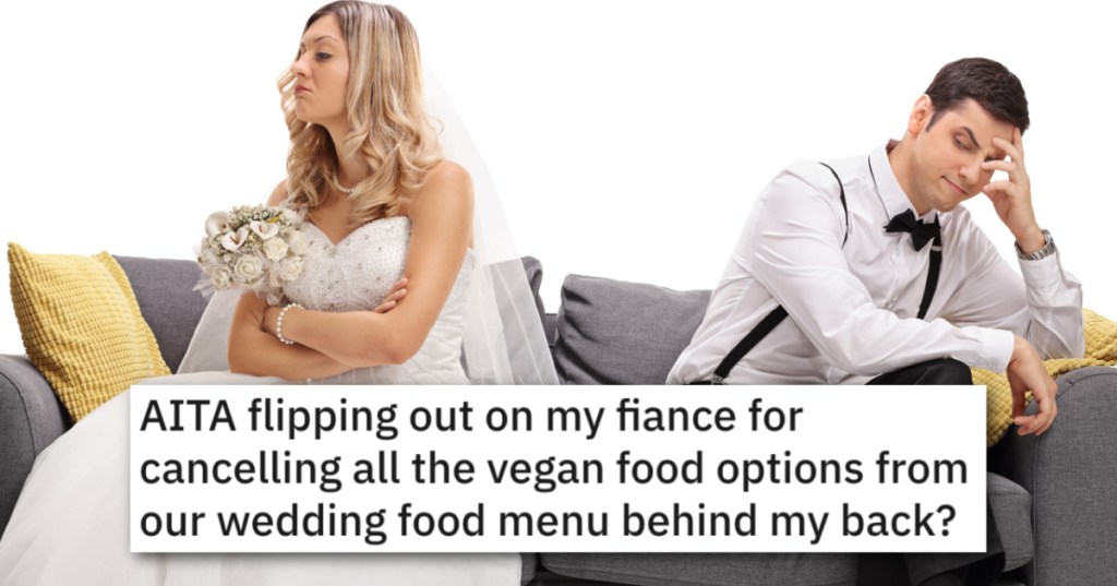 'It's me and my family who's paying.' Meat-Eating Groom Cancels All Vegan Options And Bride Is Livid