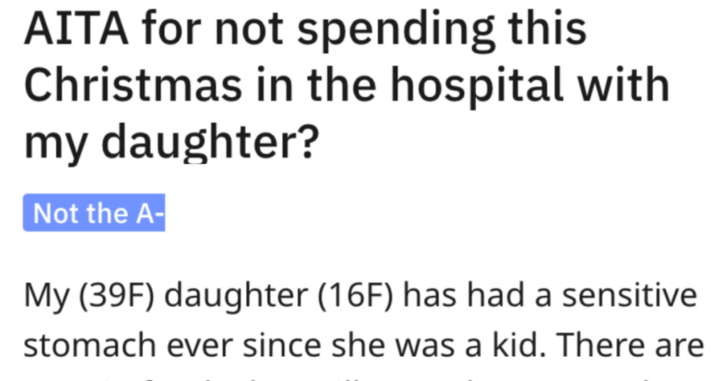 Mom Refuses To Spend Christmas With Daughter When She Lands In The Hospital By Eating Food She Knew Would Make Her Sick