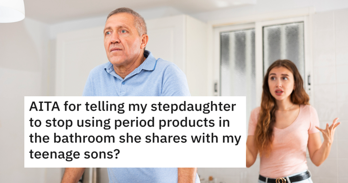 ‘she Went On To Lecture Me Stepdad Insists His Stepdaughter Dispose Of Her Period Products