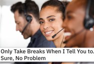 ‘Take my break at this time no matter what.’ Customer Service Rep Proves A Point By Having Her Boss Take Over A Call