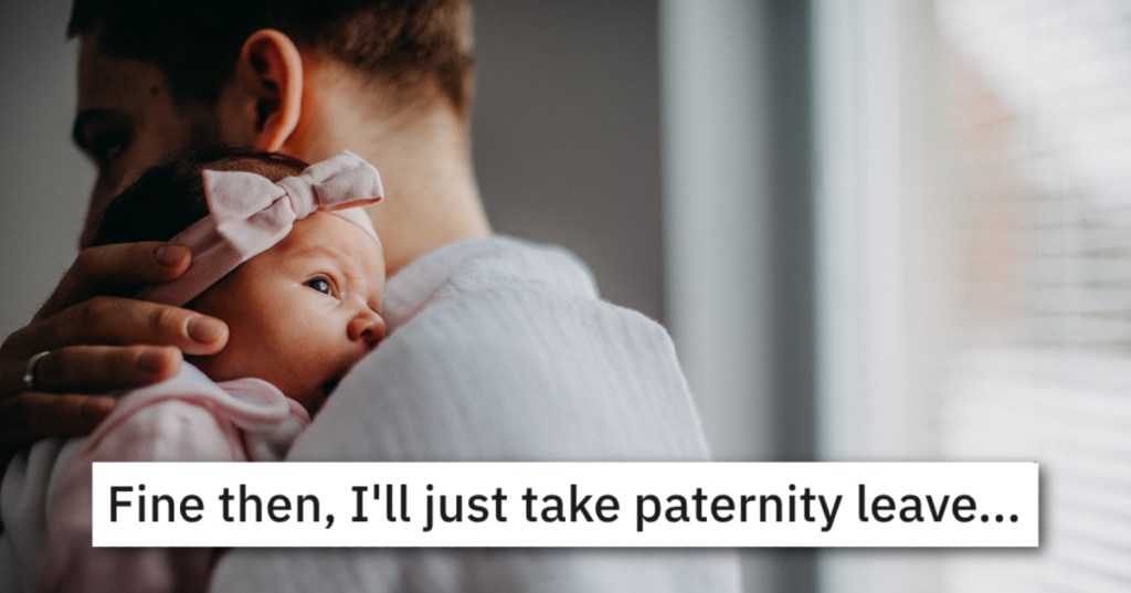 Manager Denied A Request For One Week Off, So Employee Filed For 12 Weeks Of Paternity Leave Instead