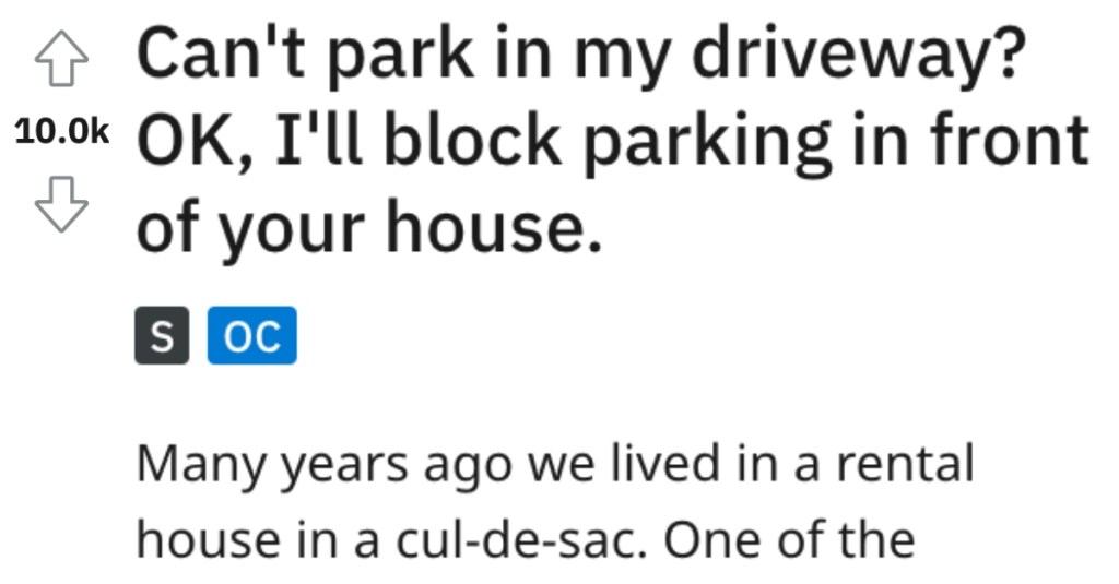 'Call the cops because of my parking? I'l make sure you can never park in front of your house.'